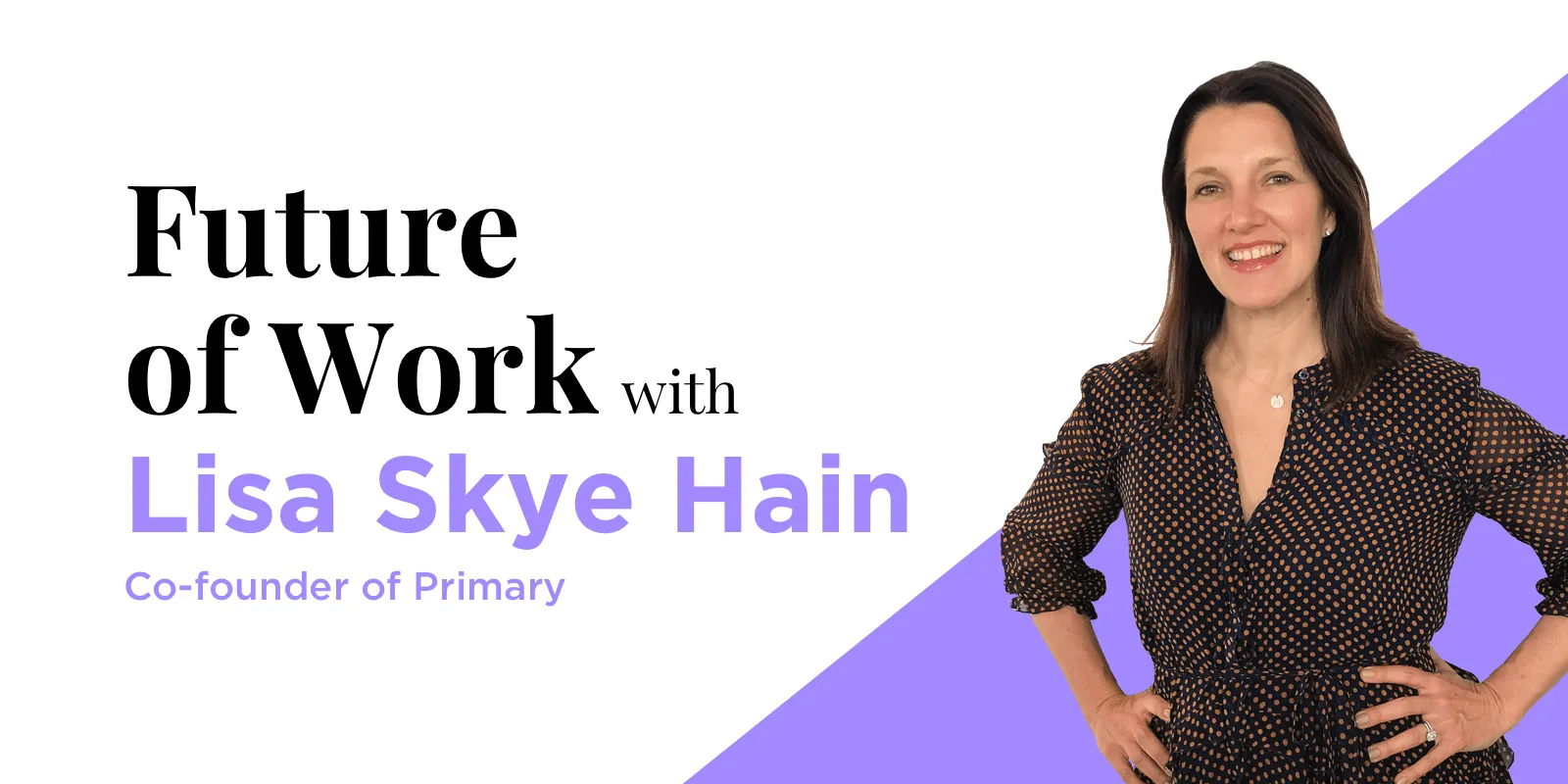 Future of Work with Lisa Skye Hain