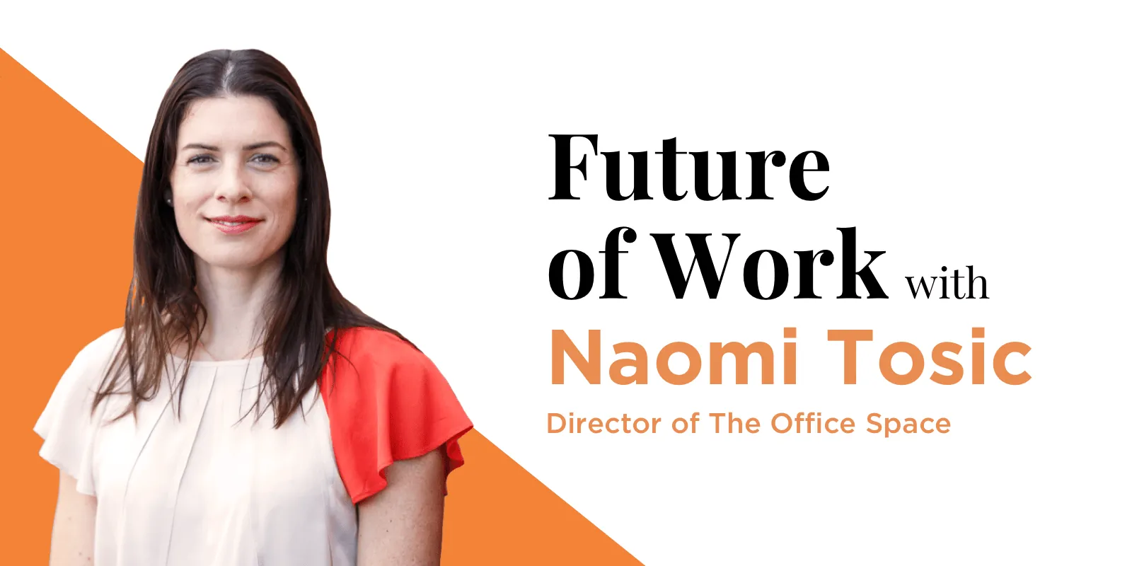 Future of work with Naomi Tosic